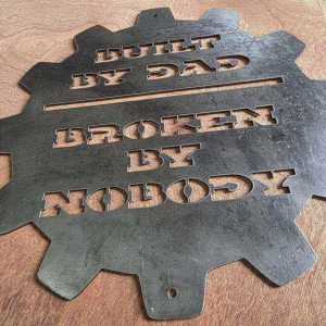 Built by Dad Broken by Nobody Metal Sign