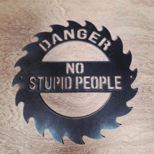 Danger No Stupid People Metal Sign