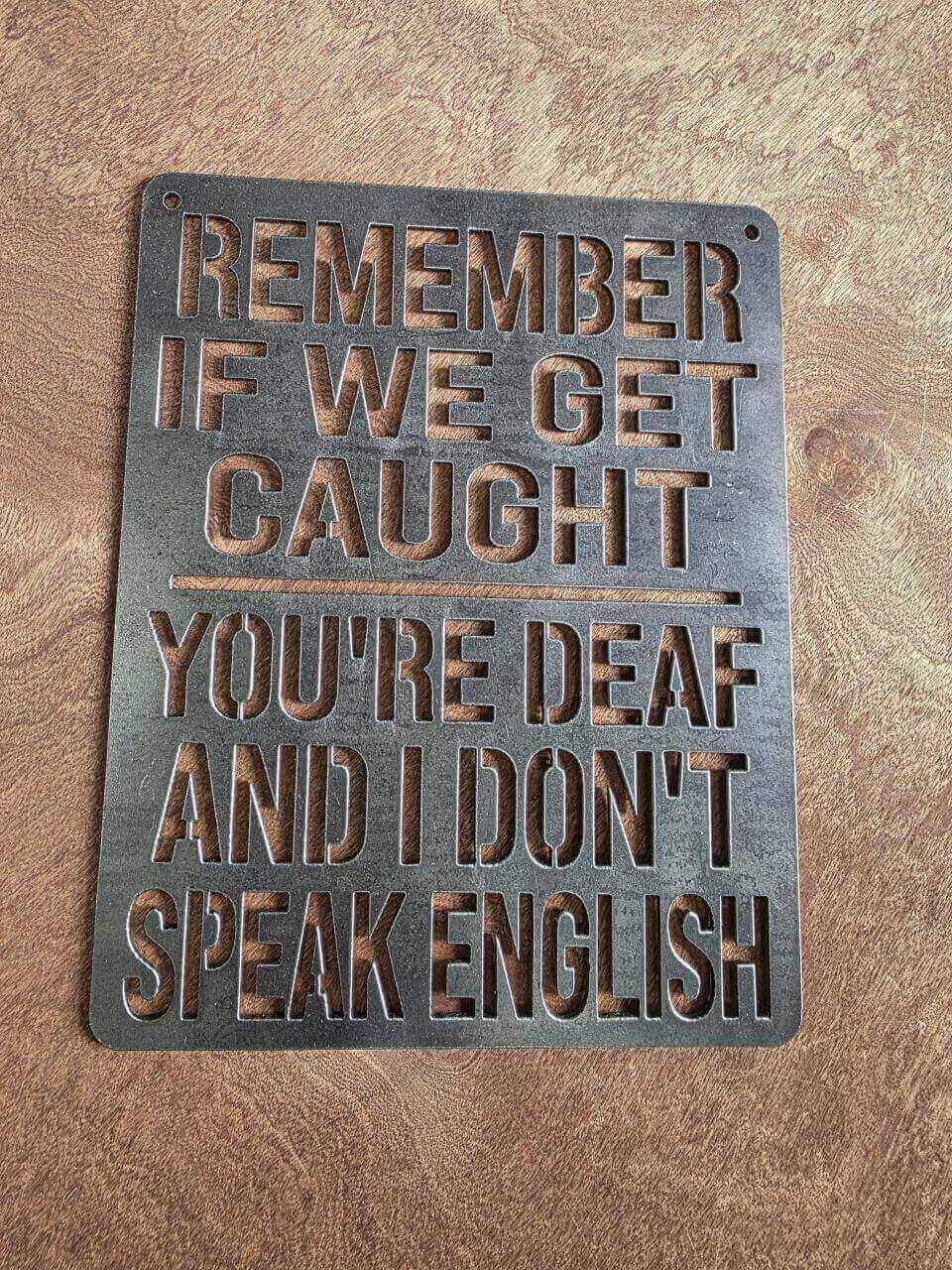 Remember If We Get Caught funny raw steel metal sign