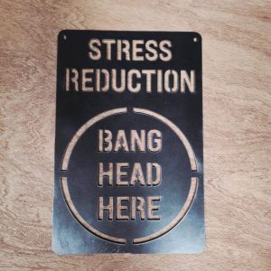 Stress Reduction – Bang Head Here Metal Sign