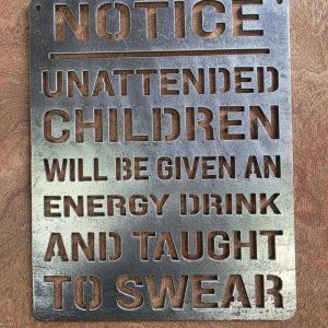 Unattended Children Funny Notice Metal Sign