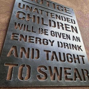 Unattended Children Funny Notice Metal Sign
