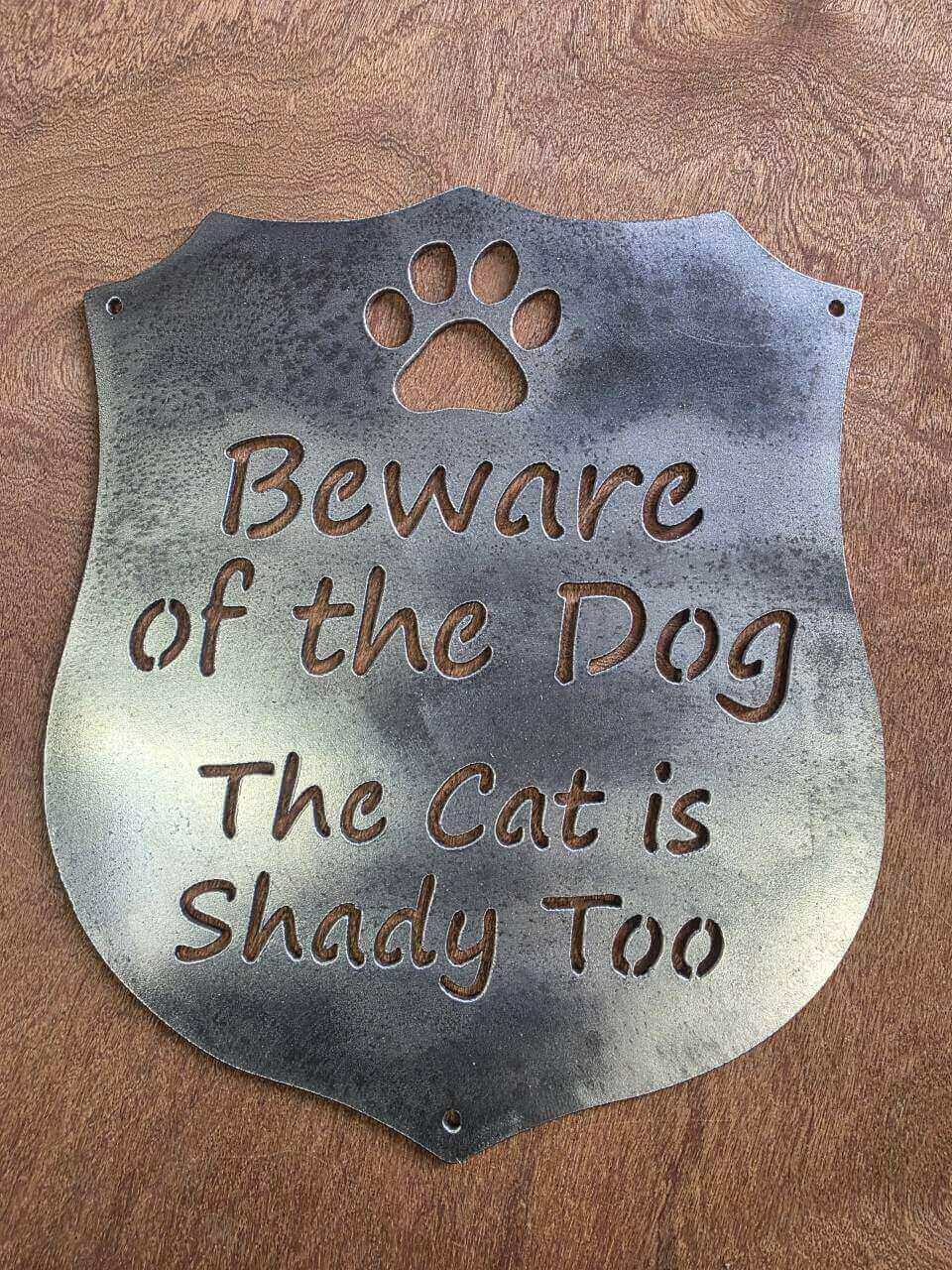 Beware of the Dog – The Cat Is Shady Too raw steel metal sign – full product view