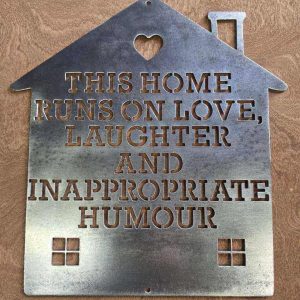 This Home Runs on Love, Laughter and Inappropriate Humour Metal Sign