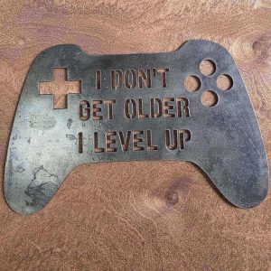 I Don’t Get Older, I Level Up Metal Gaming Sign
